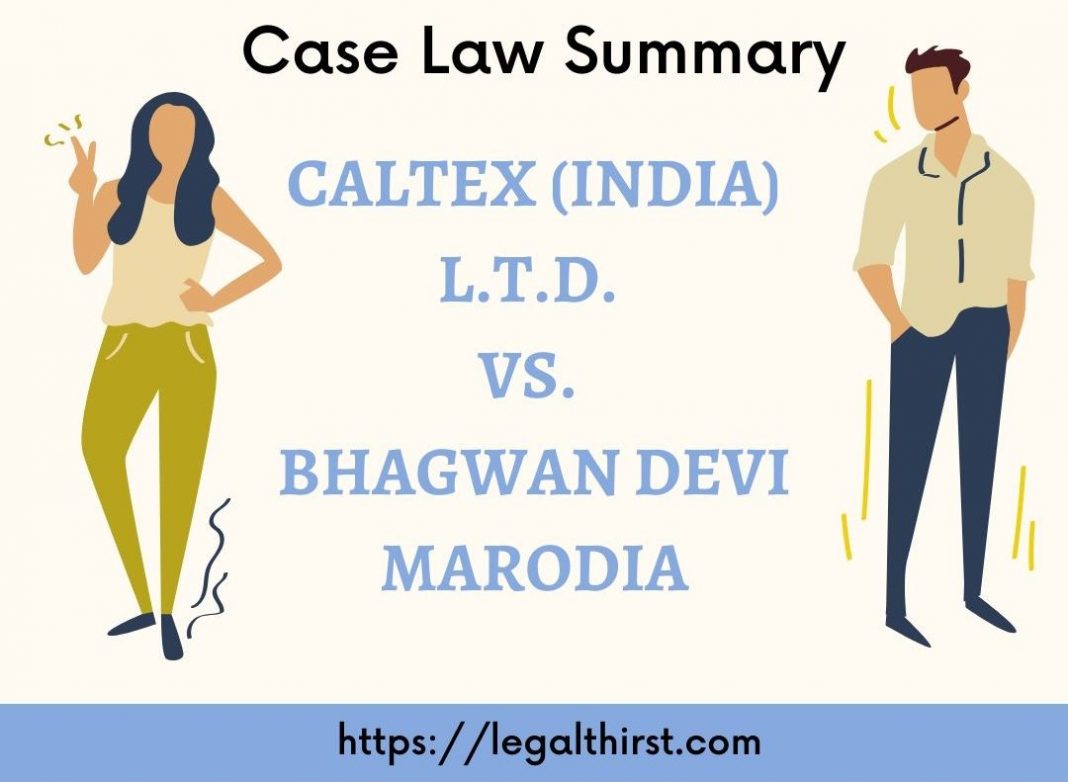 Caltex (India) Ltd Vs. Bhagwan Devi Marodia