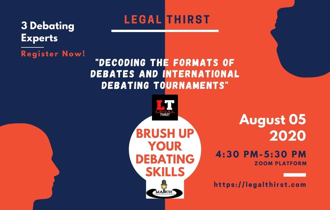 DECODING THE FORMATS OF DEBATES AND INTERNATIONAL DEBATING TOURNAMENTS Brush-Up your Debating Skills: Legal Thirst Debating Workshop