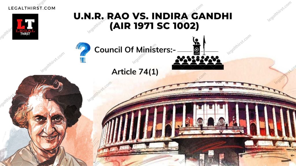U.N.R. Rao Vs. Indira Gandhi (AIR 1971 SC 1002)