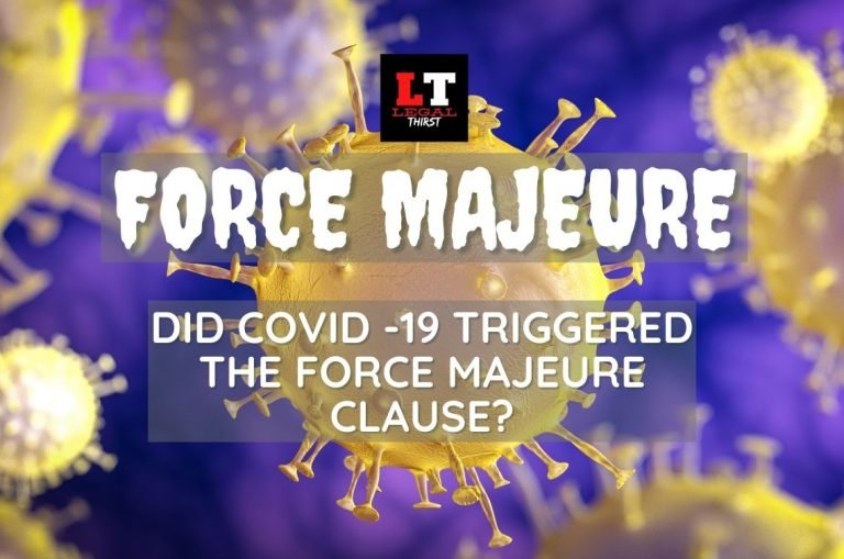 DID COVID -19 TRIGGERED THE FORCE MAJEURE CLAUSE?