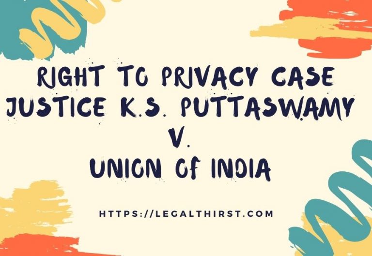Right to Privacy Case : Justice K.S. Puttaswamy v. Union of India – Read Now