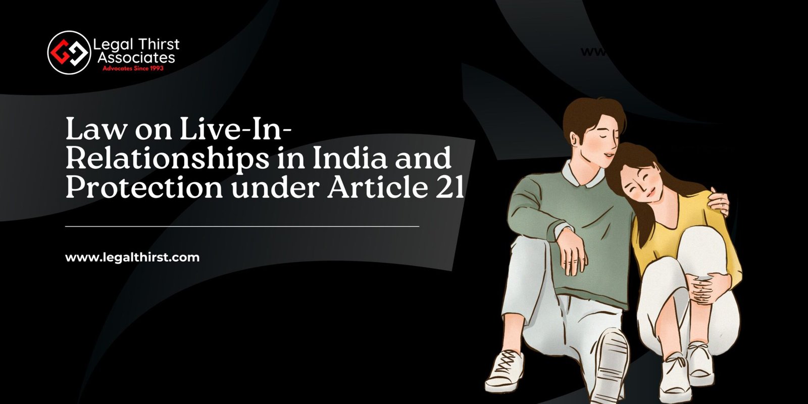 The Law of Live-In Relationships in India: Legal Status, Marriageable Age, and the Right to Protection under Article 21