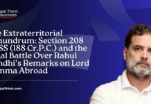 The Extraterritorial Conundrum: Section 208 BNSS (188 Cr.P.C.) and the Legal Battle Over Rahul Gandhi’s Remarks Abroad The Extraterritorial Conundrum: Section 208 BNSS (188 Cr.P.C.) and the Legal Battle Over Rahul Gandhi’s Remarks Abroad